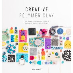 Creative Polymer Clay by Hiedi Helyard