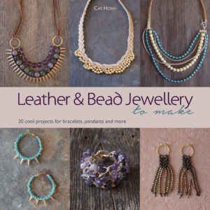 Leather & Bead Jewellery to Make by Cat Horn