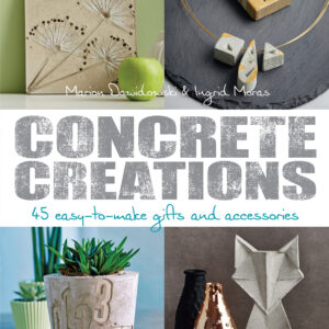 Concrete Creations by Marion Dawidowski & Ingrid Moras & Others