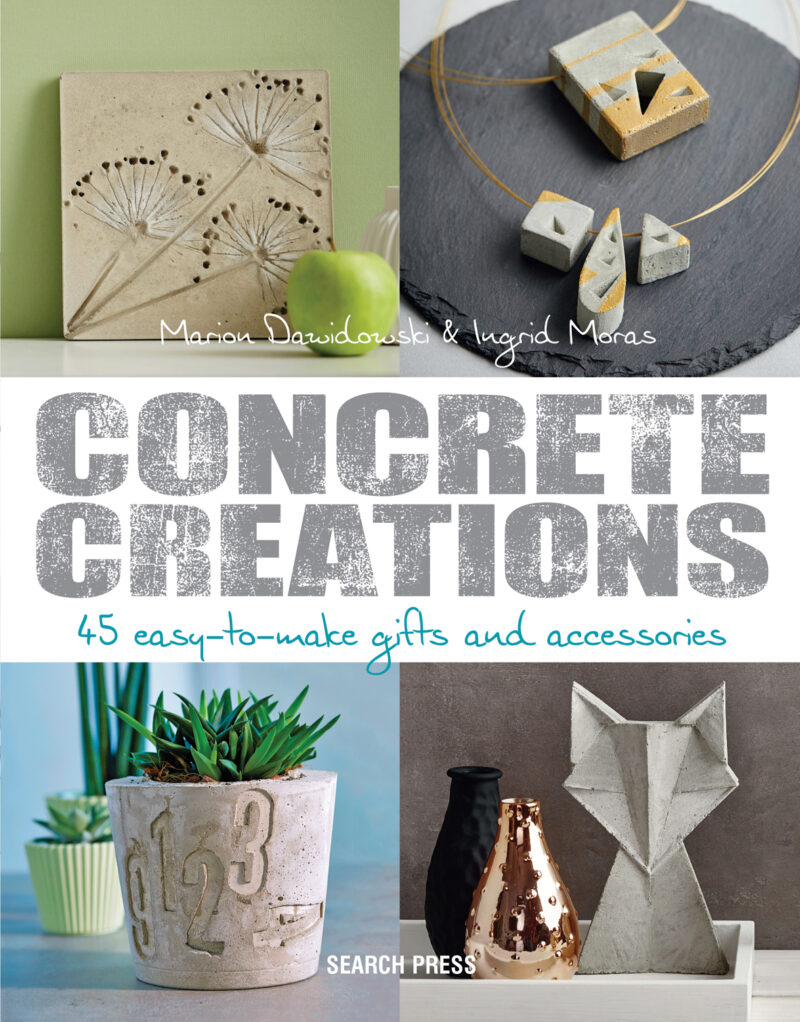 Concrete Creations by Marion Dawidowski & Ingrid Moras & Others