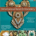 Dimensional Bead Embroidery by Jamie Cloud Eakin